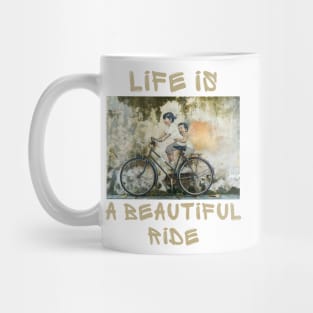 Life is a beuatiful ride Mug